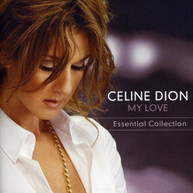 CELINE DION - MY LOVE: ESSENTIAL COLLECTION CD