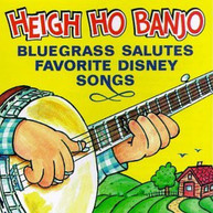 HEIGH HO BANJO: BLUEGRASS SALUTES DISNEY VARIOUS CD
