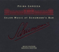 PRIMA CAREZZA - SALON MUSIC AT SCHUMANN'S BAR CD