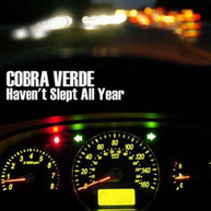 COBRA VERDE - HAVEN'T SLEPT ALL YEAR CD