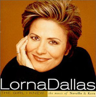 LORNA DALLAS - GIRL I KNEW: MUSIC OF NOVELLO & KERN CD