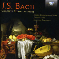 J.S. BACH INSIEME STRUMENTALE DI ROMA - CONCERTO RECONSTRUCTIONS CD