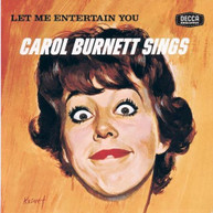 CAROL BURNETT - LET ME ENTERTAIN YOU: CAROL BURNETT SINGS CD