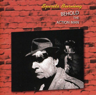 SPIRITS BURNING - BEHOLD THE ACTION MAN CD