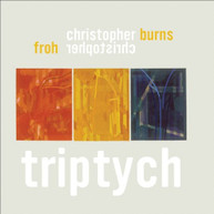 BURNS FROH - TRIPTYCH CD
