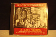 OSBORNE BROTHERS - DETROIT TO WHEELING CD