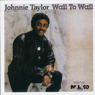 JOHNNIE TAYLOR - WALL TO WALL CD