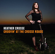 HEATHER CROSSE - GROOVING AT THE CROSSE ROADS CD