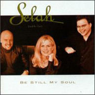 SELAH - BE STILL MY SOUL CD