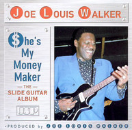 JOE LOUIS WALKER - SHE'S MY MONEY MAKER CD