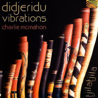 CHARLIE MCMAHON - DIDJERIDU VIBRATIONS CD