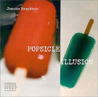JOANNE BRACKEEN - POPSICLE ILLUSION CD