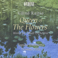 RAITIO OLLILA TAPIOLA SINFONIETTA - QUEEN OF THE FLOWERS WORKS FOR CD