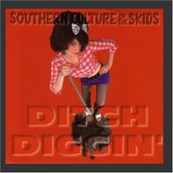 SOUTHERN CULTURE ON THE SKIDS - DITCH DIGGIN CD