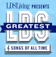 GREATEST LDS SONGS OF ALL TIME / VARIOUS CD