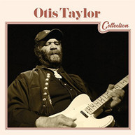OTIS TAYLOR - OTIS TAYLOR COLLECTION CD