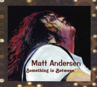 MATT ANDERSEN - SOMETHING IN BETWEEN CD