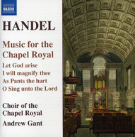 HANDEL /  CHOIR OF THE CHAPEL ROYAL / GANT - MUSIC FOR THE CHAPEL ROYAL CD