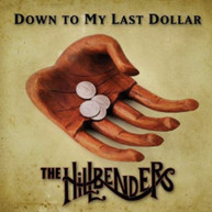 HILLBENDERS - DOWN TO MY LAST DOLLAR CD