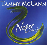 TAMMY MCCANN - NEVER LET ME GO CD