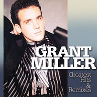 GRANT MILLER - GREATEST HITS & REMIXES CD