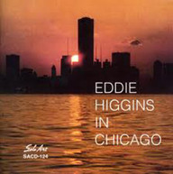 EDDIE HIGGINS - IN CHICAGO CD