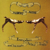 MODEST MOUSE - EVERYWHERE & HIS NASTY PARLOUR TRICKS CD