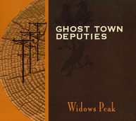 GHOST TOWN DEPUTIES - WIDOWS PEAK CD