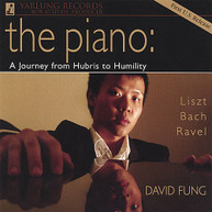DAVID FUNG LISZT BACH RAVEL - PIANO: A JOURNEY FROM HUBRIS TO CD