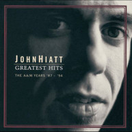 JOHN - GREATEST HITS: THE A HIATT & M YEARS 87 - GREATEST HITS: THE A&M CD