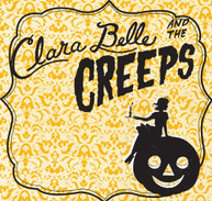 CLARA BELLE & THE CREEPS - CLARA BELLE & THE CREEPS CD