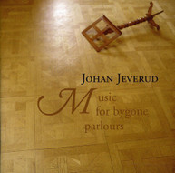 JOHAN JEVERUD - MUSIC BYGONE PARLOURS CD