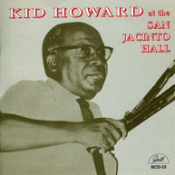 KID HOWARD - KID HOWARD AT SAN JACINTO HALL CD