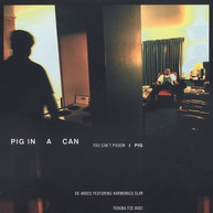 PIG IN A CAN - CAN'T POISON A PIG CD