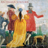 TRIO SETTECENTO - AN ITALIAN SOJOURN CD