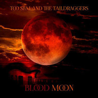 TOO SLIM TAILDRAGGERS - BLOOD MOON CD