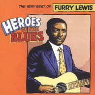 FURRY LEWIS - HEROES OF THE BLUES: VERY BEST OF CD