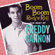 FREDDY CANNON - BOOM BOOM ROCK N ROLL: THE BEST OF FREDDY CANNON CD