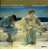 CHICAGO A CAPPELLA MILLER - SHALL I COMPARE THEE: CHORAL SONGS ON CD