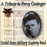 US MILITARY ACADEMY BAND - TRIBUTE TO PERCY GRAINGER CD