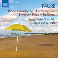 FAURE /  KUNGSBACKA TRIO / DUKES - PIANO QUARTET NO 1 / PIANO TRIO CD