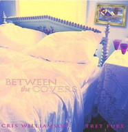 CRIS WILLIAMSON TRET FURE - BETWEEN THE COVERS CD