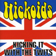 HICKOIDS - KICKING IT WITH THE TWITS CD