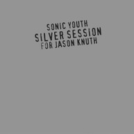 SONIC YOUTH - SILVER SESSION FOR JASON KNUTH CD