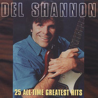 DEL SHANNON - 25 ALL-TIME GREATEST HITS CD
