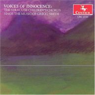 SYRACUSE CHILDREN'S CHORUS - VOICES OF INNOCENCE: MUSIC OF GREGG SMITH CD