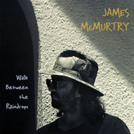 JAMES MCMURTRY - WALK BETWEEN THE RAINDROPS CD