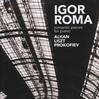 ALKAN LISZT PROKOFIEV ROMA - ROMANTIC PIECES FOR PIANO CD