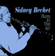 SIDNEY BECHET - BLUES IN THE AIR CD