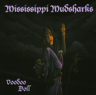 MISSISSIPPI MUDSHARKS - VOODOO DOLL CD